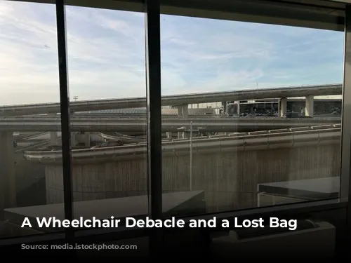 A Wheelchair Debacle and a Lost Bag