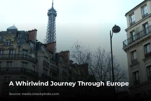 A Whirlwind Journey Through Europe