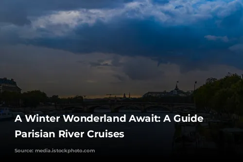 A Winter Wonderland Await: A Guide to Parisian River Cruises