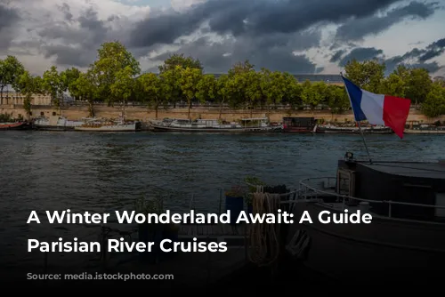 A Winter Wonderland Await: A Guide to Parisian River Cruises