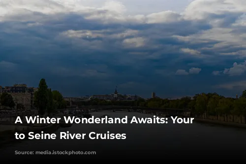 A Winter Wonderland Awaits: Your Guide to Seine River Cruises