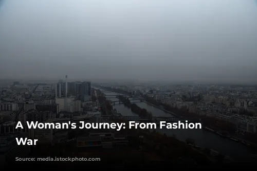 A Woman's Journey: From Fashion to War