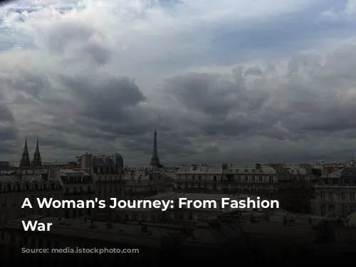 A Woman's Journey: From Fashion to War