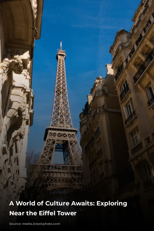 A World of Culture Awaits: Exploring Museums Near the Eiffel Tower