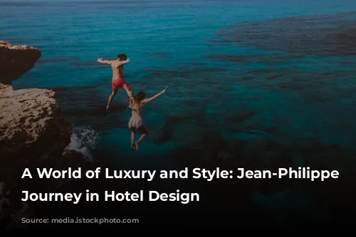 A World of Luxury and Style: Jean-Philippe Nuel's Journey in Hotel Design