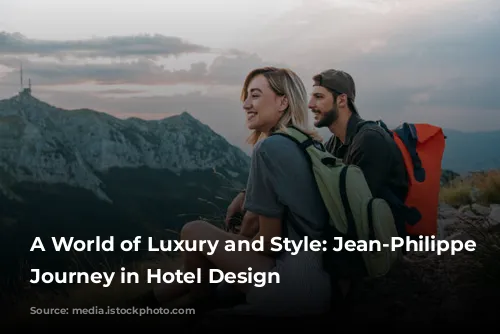 A World of Luxury and Style: Jean-Philippe Nuel's Journey in Hotel Design