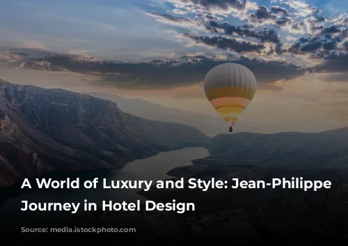 A World of Luxury and Style: Jean-Philippe Nuel's Journey in Hotel Design