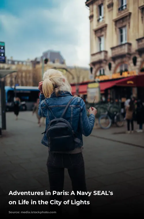 Adventures in Paris: A Navy SEAL's Perspective on Life in the City of Lights