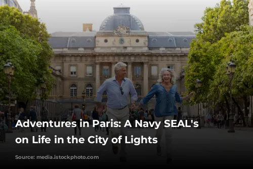 Adventures in Paris: A Navy SEAL's Perspective on Life in the City of Lights