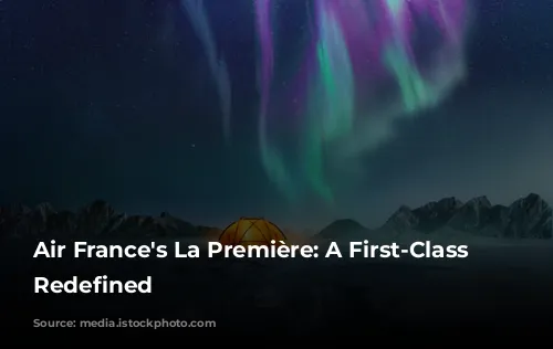 Air France's La Première: A First-Class Experience Redefined