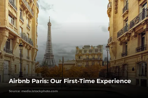 Airbnb Paris: Our First-Time Experience