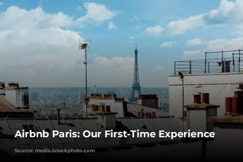 Airbnb Paris: Our First-Time Experience