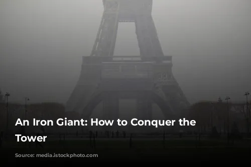 An Iron Giant: How to Conquer the Eiffel Tower