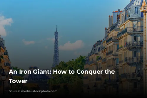 An Iron Giant: How to Conquer the Eiffel Tower