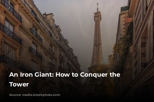 An Iron Giant: How to Conquer the Eiffel Tower