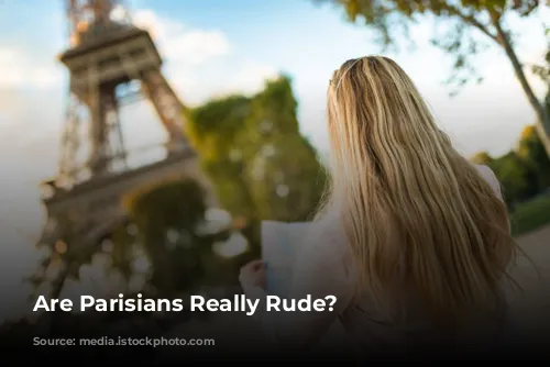 Are Parisians Really Rude?