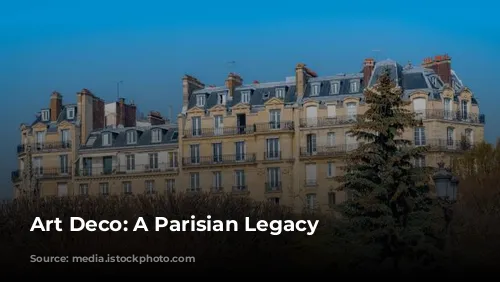 Art Deco: A Parisian Legacy