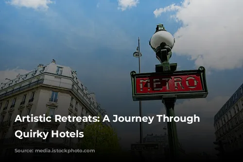 Artistic Retreats: A Journey Through Paris's Quirky Hotels