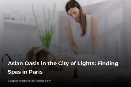 Asian Oasis in the City of Lights: Finding Luxury Spas in Paris