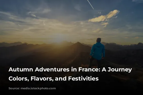 Autumn Adventures in France: A Journey Through Colors, Flavors, and Festivities