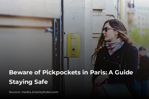 Beware of Pickpockets in Paris: A Guide to Staying Safe