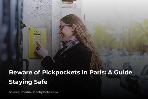 Beware of Pickpockets in Paris: A Guide to Staying Safe