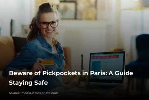 Beware of Pickpockets in Paris: A Guide to Staying Safe