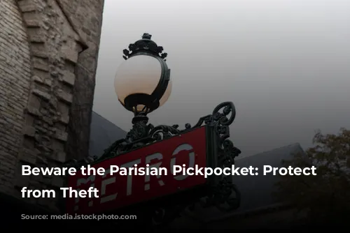 Beware the Parisian Pickpocket:  Protect Yourself from Theft