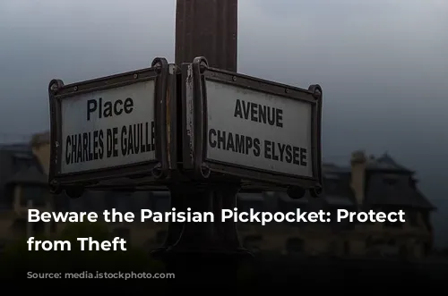 Beware the Parisian Pickpocket:  Protect Yourself from Theft