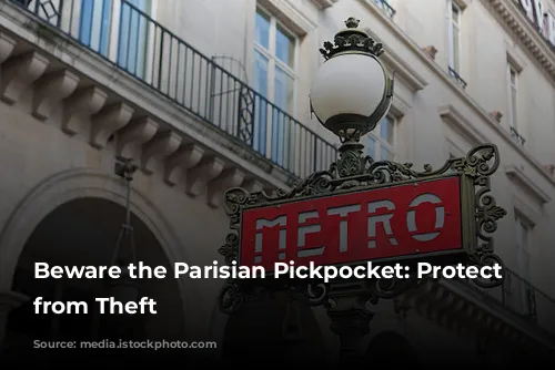 Beware the Parisian Pickpocket:  Protect Yourself from Theft