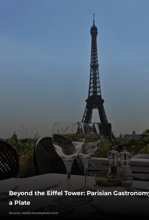 Beyond the Eiffel Tower: Parisian Gastronomy on a Plate