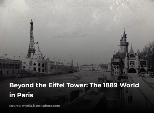 Beyond the Eiffel Tower: The 1889 World Fair in Paris