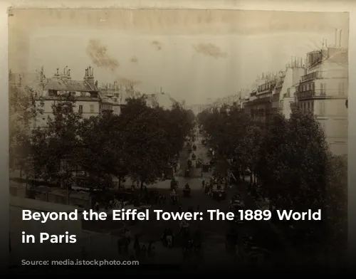 Beyond the Eiffel Tower: The 1889 World Fair in Paris