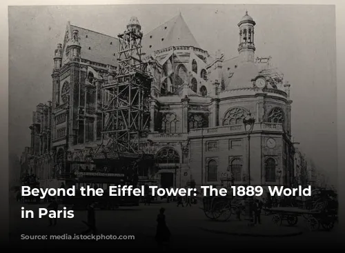 Beyond the Eiffel Tower: The 1889 World Fair in Paris