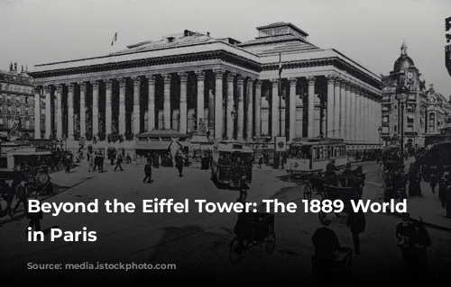 Beyond the Eiffel Tower: The 1889 World Fair in Paris