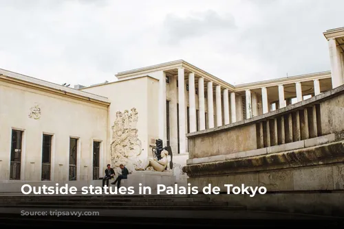 Outside statues in Palais de Tokyo