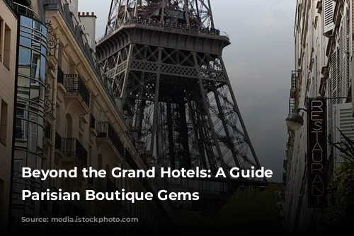 Beyond the Grand Hotels: A Guide to Parisian Boutique Gems