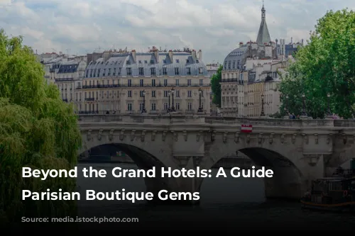 Beyond the Grand Hotels: A Guide to Parisian Boutique Gems