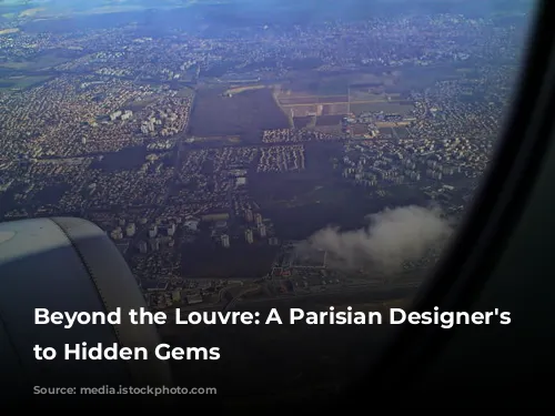 Beyond the Louvre: A Parisian Designer's Guide to Hidden Gems