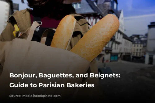 Bonjour, Baguettes, and Beignets: A Guide to Parisian Bakeries