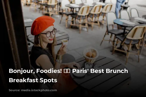 Bonjour, Foodies! 🥐☕️ Paris' Best Brunch & Breakfast Spots