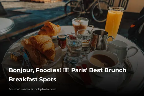 Bonjour, Foodies! 🥐☕️ Paris' Best Brunch & Breakfast Spots