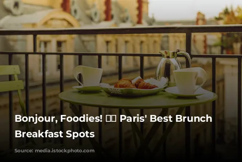 Bonjour, Foodies! 🥐☕️ Paris' Best Brunch & Breakfast Spots