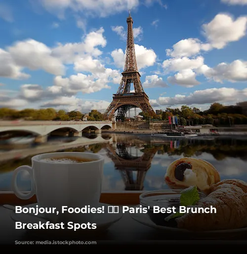 Bonjour, Foodies! 🥐☕️ Paris' Best Brunch & Breakfast Spots