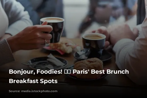 Bonjour, Foodies! 🥐☕️ Paris' Best Brunch & Breakfast Spots