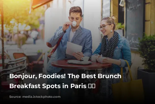 Bonjour, Foodies! The Best Brunch and Breakfast Spots in Paris 🥐☕