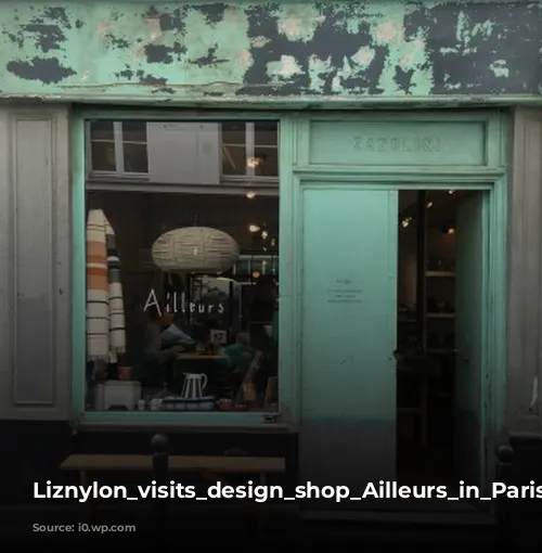 Liznylon_visits_design_shop_Ailleurs_in_Paris