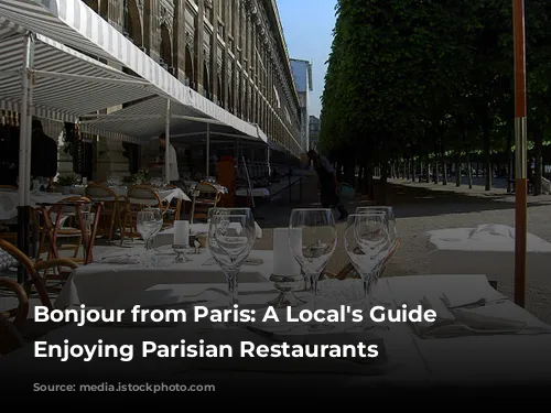 Bonjour from Paris:  A Local's Guide to Enjoying Parisian Restaurants