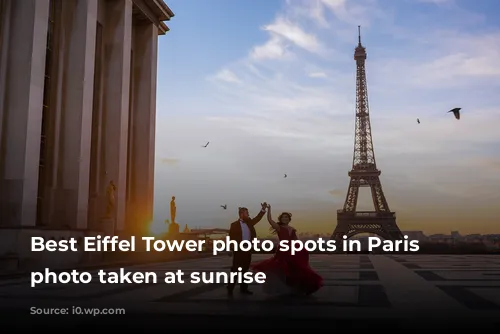 Best Eiffel Tower photo spots in Paris - photo taken at sunrise