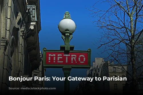 Bonjour Paris: Your Gateway to Parisian Charm